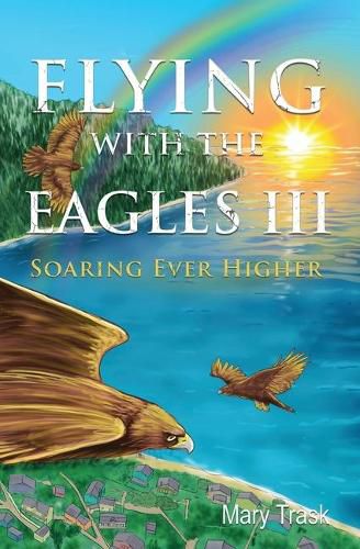 Cover image for Flying with the Eagles III: Soaring Ever Higher