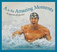 Cover image for A is for Amazing Moments: A Sports Alphabet