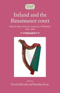 Cover image for Ireland and the Renaissance Court