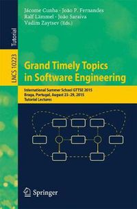 Cover image for Grand Timely Topics in Software Engineering: International Summer School GTTSE 2015, Braga, Portugal, August 23-29, 2015, Tutorial Lectures