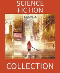 Cover image for Science Fiction Collection: 6 Novels