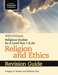 Cover image for WJEC/Eduqas Religious Studies for A Level Year 1 & AS - Religion and Ethics Revision Guide