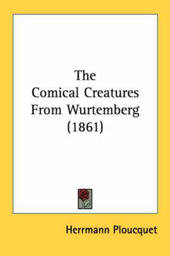 Cover image for The Comical Creatures from Wurtemberg (1861)