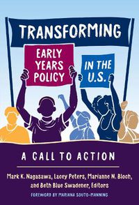 Cover image for Transforming Early Years Policy in the U.S.: A Call to Action