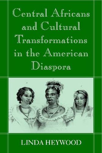 Cover image for Central Africans and Cultural Transformations in the American Diaspora