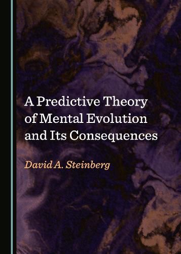 Cover image for A Predictive Theory of Mental Evolution and Its Consequences