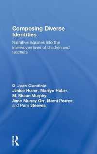 Cover image for Composing Diverse Identities: Narrative inquiries into the interwoven lives of children and teachers