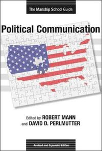 Cover image for Political Communication: The Manship School Guide