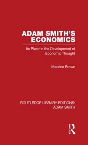 Cover image for Adam Smith's Economics: Its Place in the Development of Economic Thought