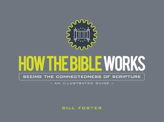 Cover image for How the Bible Works: Seeing the Connectedness of Scripture