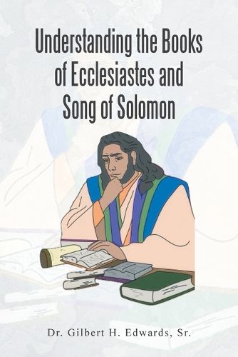 Cover image for Understanding the Books of Ecclesiastes and Song of Solomon