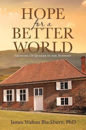 Hope for a Better World: Growing Up Quaker in the Midwest