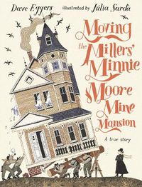 Cover image for Moving the Millers' Minnie Moore Mine Mansion: A True Story