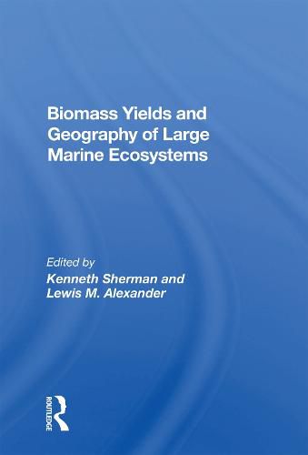 Biomass Yields And Geography Of Large Marine Ecosystems