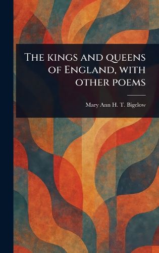 Cover image for The Kings and Queens of England, With Other Poems