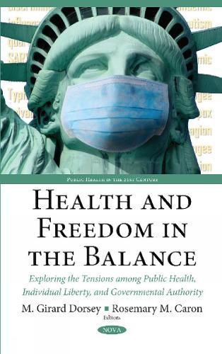Cover image for Health & Freedom in the Balance: Exploring the Tensions Among Public Health, Individual Liberty, & Governmental Authority