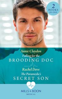 Cover image for Falling For The Brooding Doc / The Paramedic's Secret Son: Falling for the Brooding DOC / the Paramedic's Secret Son