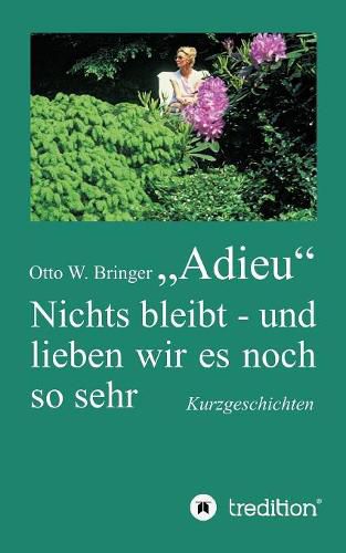 Cover image for Adieu: Nichts bleibt - und lieben wir es noch so sehr