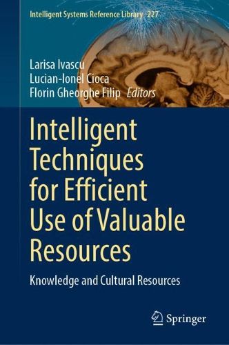 Cover image for Intelligent Techniques for Efficient Use of Valuable Resources: Knowledge and Cultural Resources