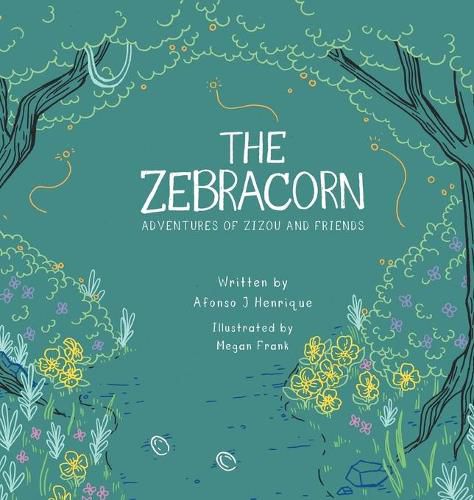 Cover image for The Zebracorn: adventures of zizou and friends