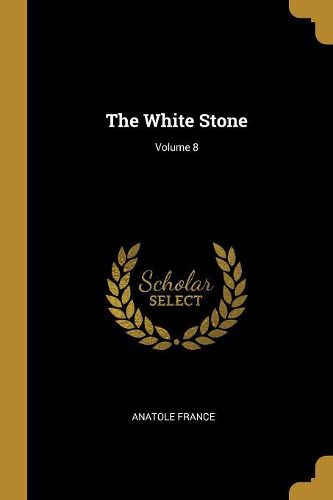 The White Stone; Volume 8