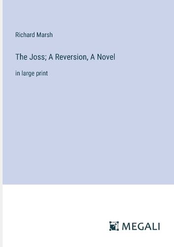 Cover image for The Joss; A Reversion, A Novel