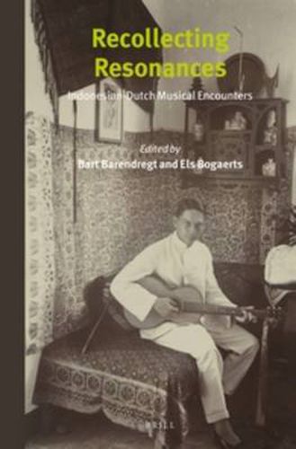 Cover image for Recollecting Resonances: Indonesian-Dutch Musical Encounters