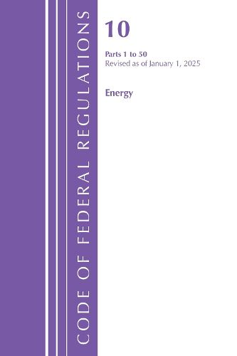 Cover image for Code of Federal Regulations, Title 10 Energy 1-50, Revised as of January 1, 2022 Pt1