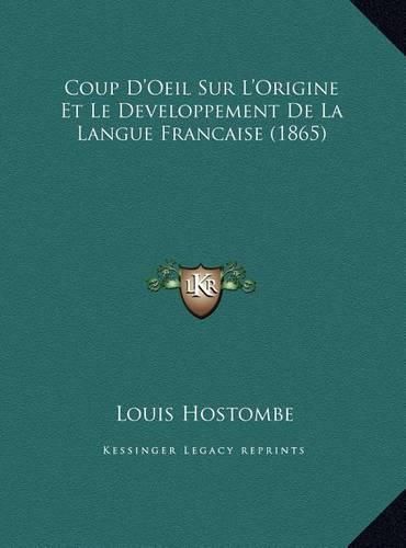 Cover image for Coup D'Oeil Sur L'Origine Et Le Developpement de La Langue Francaise (1865)