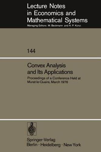 Cover image for Convex Analysis and Its Applications: Proceedings of a Conference Held at Murat-le-Quaire, March 1976