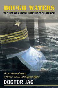 Cover image for Rough Waters: The Life of a Naval Intelligence Officer