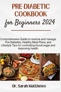 Cover image for Pre-Diabetic Cookbook for Beginners 2024