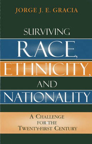 Surviving Race, Ethnicity, and Nationality: A Challenge for the 21st Century