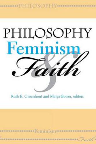 Philosophy, Feminism, and Faith