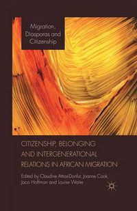 Cover image for Citizenship, Belonging and Intergenerational Relations in African Migration