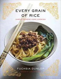 Cover image for Every Grain of Rice: Simple Chinese Home Cooking
