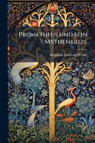 Cover image for Prometheus und sein Mythenkreis.