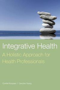 Cover image for Integrative Health: A Holistic Approach For Health Professionals