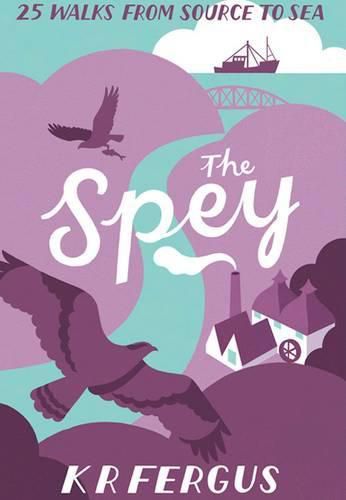 Cover image for The Spey: 25 Walks from Source to Sea