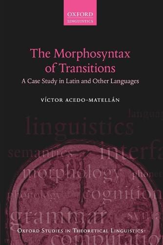 Cover image for The Morphosyntax of Transitions: A Case Study in Latin and Other Languages