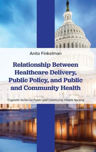 Cover image for Relationship Between Healthcare Delivery, Public Policy, and Public and Community Health