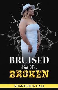 Cover image for Bruised But Not Broken