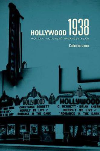 Cover image for Hollywood 1938: Motion Pictures' Greatest Year