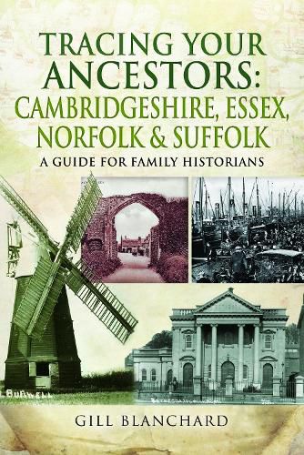 Cover image for Tracing Your Ancestors: Cambridgeshire, Essex, Norfolk and Suffolk: A Guide For Family Historians