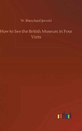 How to See the British Museum in Four Visits