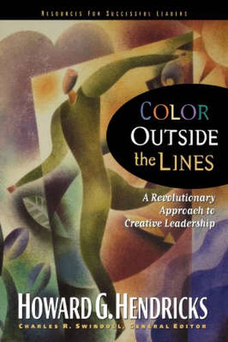 Cover image for Color Outside the Lines: A Revolutionary Approach to Creative Leadership