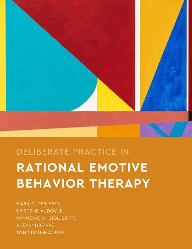 Cover image for Deliberate Practice in Rational Emotive Behavior Therapy