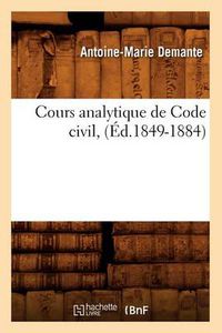 Cover image for Cours Analytique de Code Civil, (Ed.1849-1884)