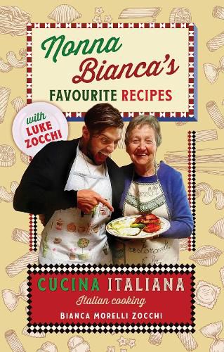 Nonna Bianca's Favourite Recipes: Cucina Italiana