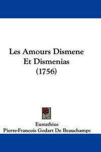 Cover image for Les Amours Dismene Et Dismenias (1756)